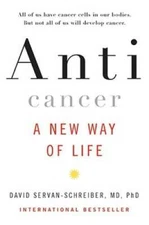 Anticancer: A New Way of Life - Hardcover By Servan-Schreiber, David - VERY GOOD