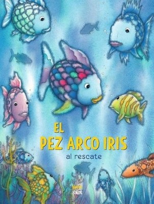 El Pez Arco Iris Al Rescate!: (Spanish Edition) by Marcus Pfister (Spanish) Hard