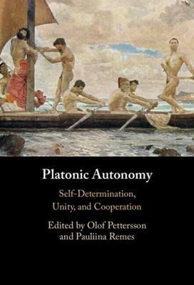 Platonic Autonomy : Self-determination, Unity, and Cooperation, Hardcover by ...