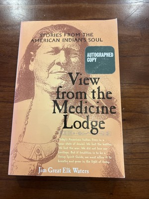 Autographed Copy VIEW FROM THE MEDICINE Lodge By Jim Great Elk Waters