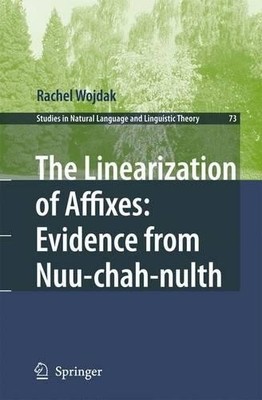 The Linearization of Affixes: Evidence from Nuu-chah-nulth - 9789048122622