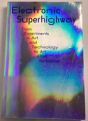 Electronic Superhighway by Omar Kholeif   From Experiments in Art  2016
