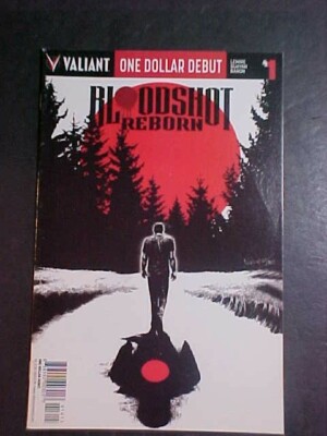 BLOODSHOT REBORN ONE DOLLAR DEBUT #1! FN 2015 VALIANT COMICS