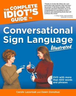 Complete Idiot's Guide to Conversational Sign Language by C Lazorisak&D Donohue