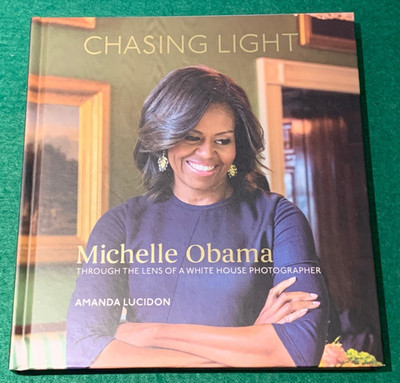 Chasing Light: Michelle Obama Amanda Lucidon SIGNED AL 1st/1st HC WH Photography