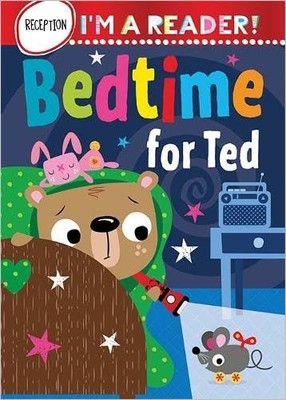I'm a Reader! Bedtime for Ted (Reception: Ages 4+) By Make Belie