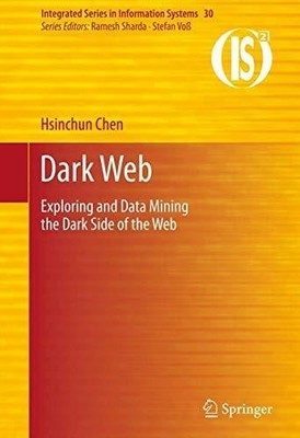 Dark Web: Exploring and Data Mining the Dark Side of the Web Buch Springer