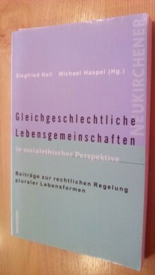 Gleichgeschlechtliche Lebensgemeinschaften in sozialethischer Perspektive