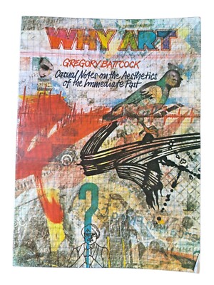 Why Art Casual Notes on the Aesthetics of the Immediate Past 1st Edition