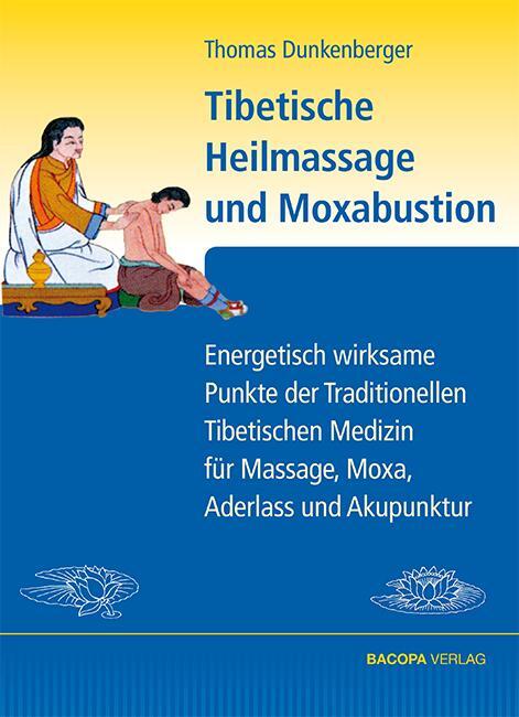 Thumbnail - Tibetische Heilmassage Und Moxabustion. | Thomas Dunkenberger | 2014 |