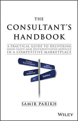 The Consultant's Handbook: A Practical Guide to Delivering High-value and...