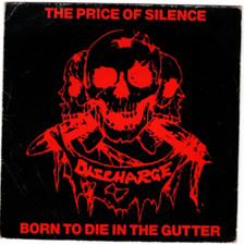 DISCHARGE The Price Of Silence / Born To Die In The Gutter 1983 - 7" SINGLE 45