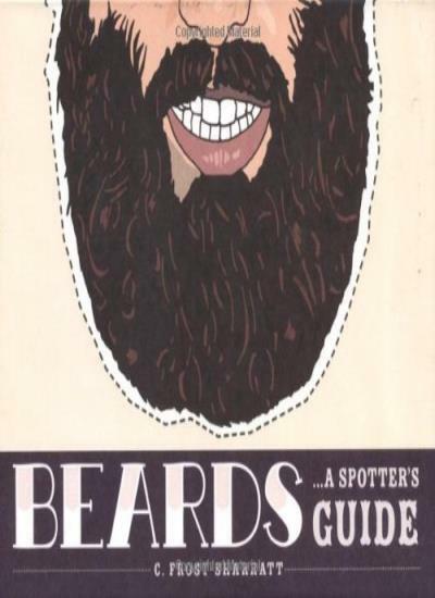 Beards: A Spotter's Guide By Cara Frost-Sharratt