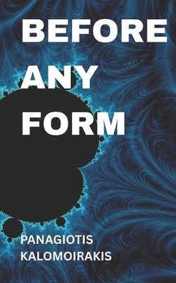 Before Any Form: The rhythm has already entered by Panagiotis Kalomoirakis Paper