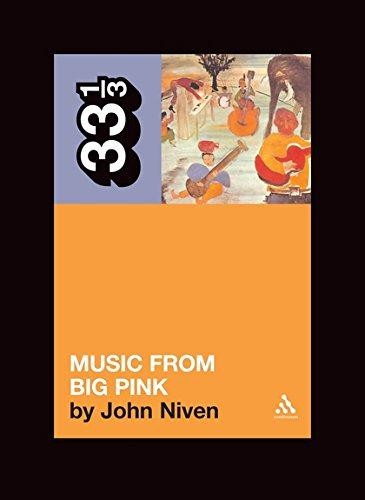 The Band's Music From Big Pink (33 1/3) - John Niven