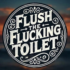 2D Flat2D 1pc, FLUSH THE FLUCKING TOILET, Retro Reusable Classic 8Inch Round Met