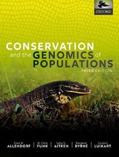 Conservation and the Genomics of Populations. Allendorf, Funk, Aitken, Ma**