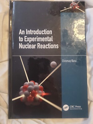 An Introduction to Experimental Nuclear Reactions by Chinmay Basu Hardcover Book