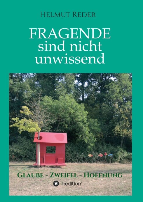 Helmut Reder / Fragende Sind Nicht Unwissend