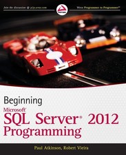 Beginning Microsoft SQL Server 2012 Programming Programmer to Programmer 