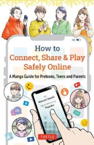 Narumi Sasaki How to Connect, Share & Play Safely Online (Tascabile)