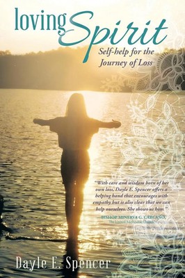 Loving Spirit Self-Help for the Journey of Loss Dayle E. Spencer Taschenbuch