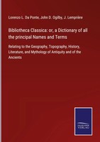 Lorenzo L. Da Ponte (U. A.) | Bibliotheca Classica: Or, A Dictionary Of All...