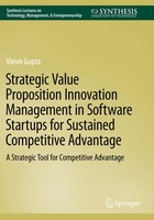 Strategic Value Proposition Innovation Management In Software Startups For Susta