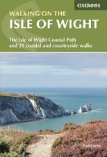 Walking on the Isle of Wight: The Isle of Wight Coastal Path and 21 coastal and