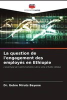 Gebre Miruts Beyene | La Question De L'engagement Des EmployéS En Ethiopie