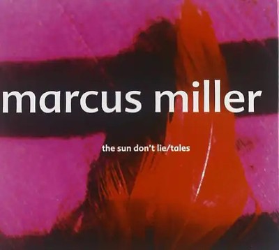 Marcus Miller - Tales/Sun Don'T Lie