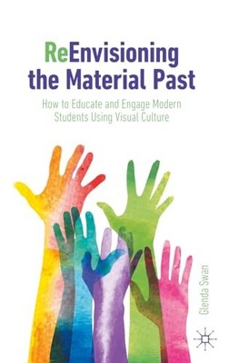 RE-ENVISIONING THE MATERIAL PAST by Glenda Swan Paperback Self Help Business
