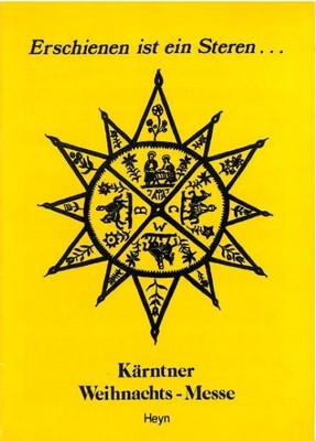 Erschienen ist ein Steren...: Kärntner Weihnachtsmesse für Männerchor und O ...