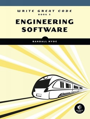 Write Great Code, Volume 3: Engineering Software by Randall Hyde (English) Paper