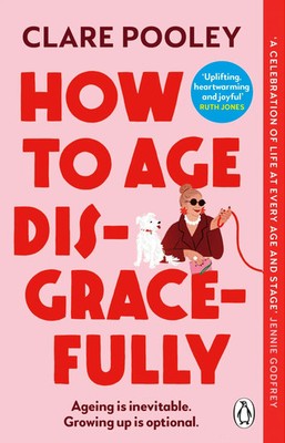 How to Age Disgracefully | Clare Pooley | Taschenbuch | 368 S. | Englisch | 2026