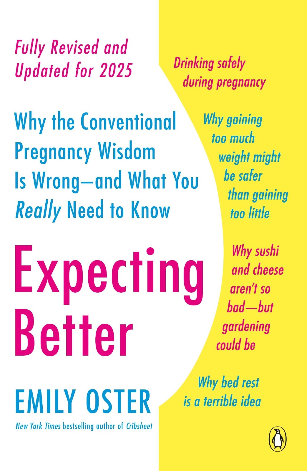 Expecting Better : Why the Conventional Pregnancy Wisdom Is Wrong--And What...