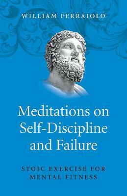 Meditations on Self-Discipline and Failure - Stoic Exercise for Mental...