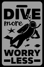 Personalized Lo-Viz Gray Dive More Worry Less Luggage/Gear Bag Tag