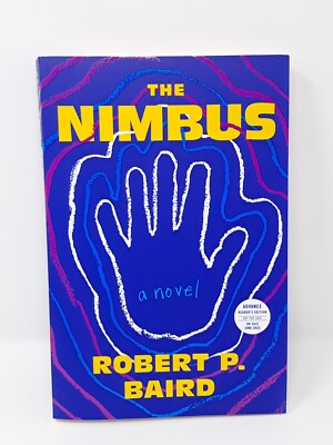 *ARC* The Nimbus a Novel by Robert P. Baird (2025, Softcover) henry holt 6/25
