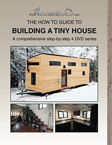 The How To Guide To Building A Tiny House