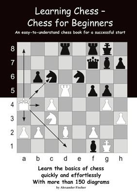 Learning Chess - Chess for Beginners Alexander Fischer Taschenbuch Englisch 2022