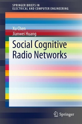 Social Cognitive Radio Networks Xu Chen