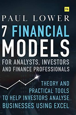 7 Financial Models for Analysts, Investors and Finance Professionals: Theory