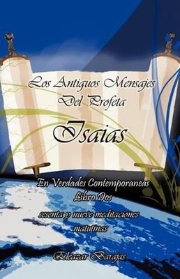 Los Antiguos Mensajes del Profeta Isaias En Verdades Contemporaneas: Sesenta y N