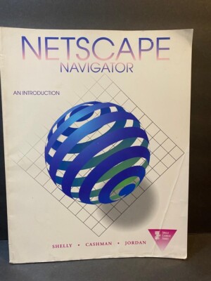 Netscape Navigator : An Introduction by Shelly, Cashman, Jordan (Boyd and Fraser