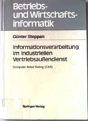 Informationsverarbeitung im industriellen Vertriebsaussendienst : computer aided