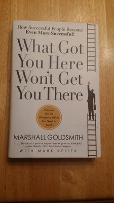 What Got You Here Won't Get You There