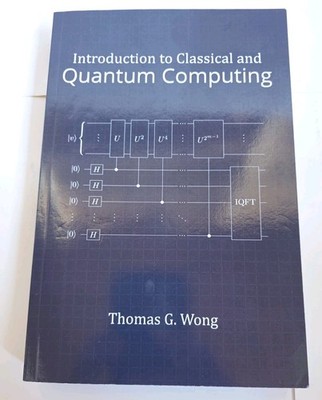 Introduction to Classical and Quantum Computing