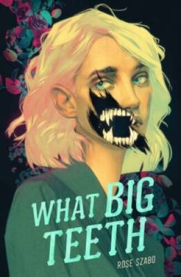 What Big Teeth - Hardcover By Szabo, Rose - GOOD