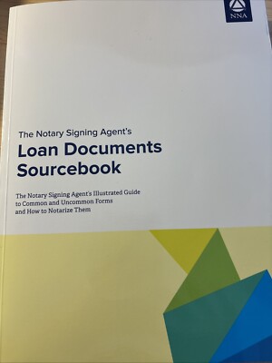 BRAND NEW! - The Notary Signing Agent's Loan Documents Sourcebook By The NNA